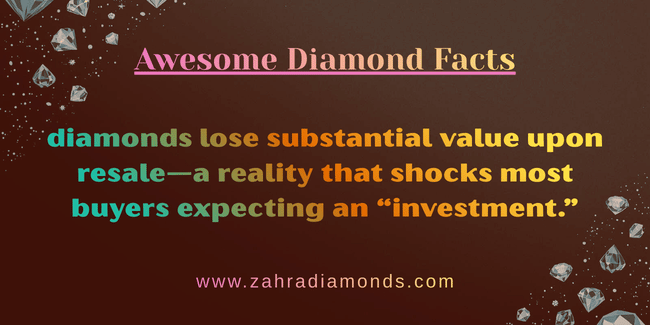 Diamond facts: diamonds typically lose value when resold